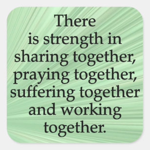 Sharing, Praying, and Working Together Square Sticker