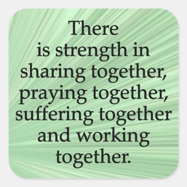 Sharing, Praying, and Working Together Square Sticker (Front)