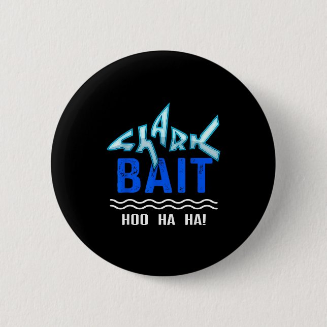 Shark Bait Hoo Ha Ha Funny Funny Shark Of Week  6 Cm Round Badge (Front)