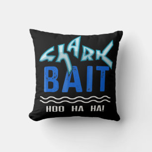 Shark Bait Hoo Ha Ha Funny Shark Lover Gifts Cushion