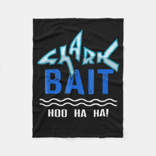 Shark Bait Hoo Ha Ha Funny Shark Lover Gifts Fleece Blanket
