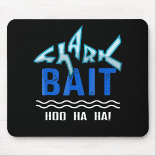 Shark Bait Hoo Ha Ha Funny Shark Lover Gifts Mouse Pad