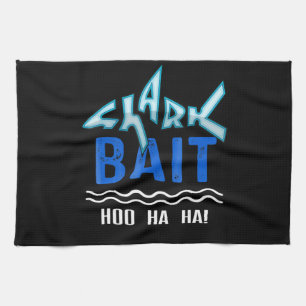 Shark Bait Hoo Ha Ha Funny Shark Lover Gifts Tea Towel