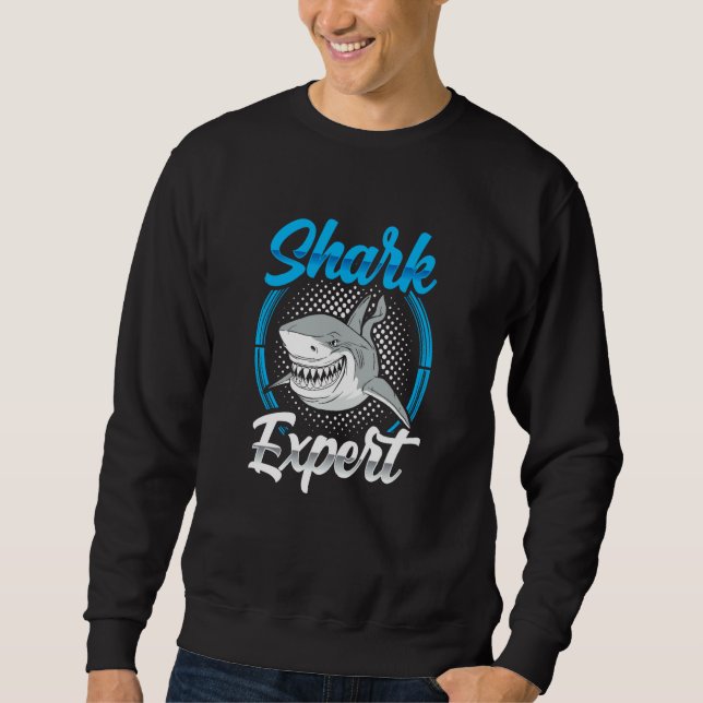 Shark Expert Sharks Animal Teeth Sweatshirt (Front)