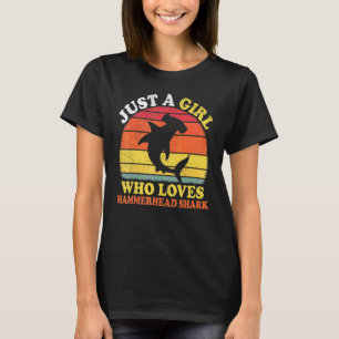 Shark Fish Vintage Just A Girl Who Loves Hammerhea T-Shirt