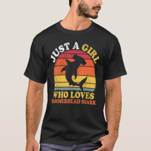 Shark Fish Vintage Just A Girl Who Loves Hammerhea T-Shirt