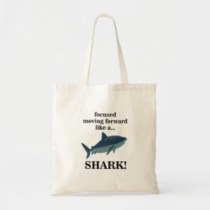 Shark Focused Moving Forward Like A Shark Tote Bag