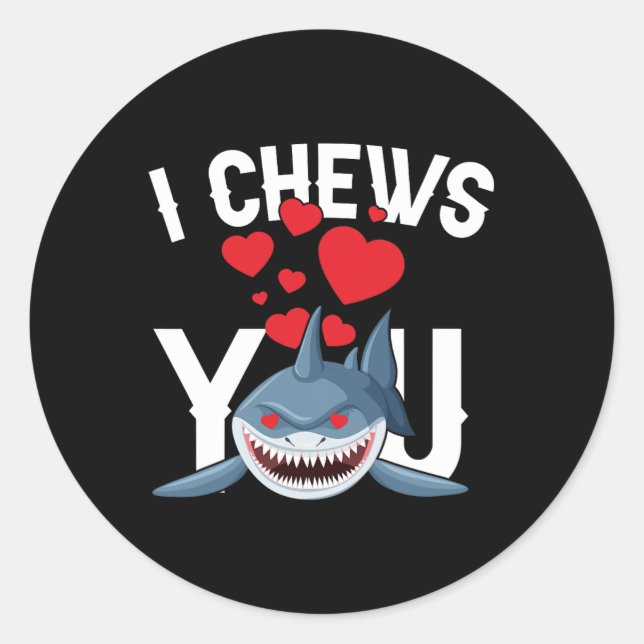 Shark I Chews You Valentine's Day Funny V-day Coup Classic Round Sticker (Front)