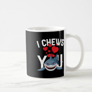Shark I Chews You Valentine's Day Funny V-day Coup Coffee Mug