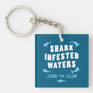 Shark Infested Waters - Scuba Diving Quote Key Ring