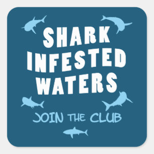 Shark Infested Waters - Scuba Diving Quote Square Sticker