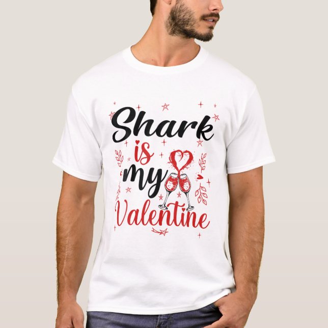 Shark Is My Valentine Funny Shark Valentine's Day T-Shirt (Front)