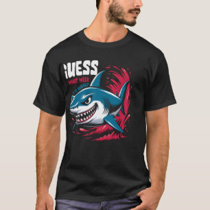 Shark Joke Guess What Week It Is Sarcastic Party B T-Shirt