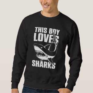 Shark Kids Ocean Animal This Boy Loves Sharks Sweatshirt