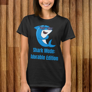 Shark Mode: Adorable Edition T-Shirt