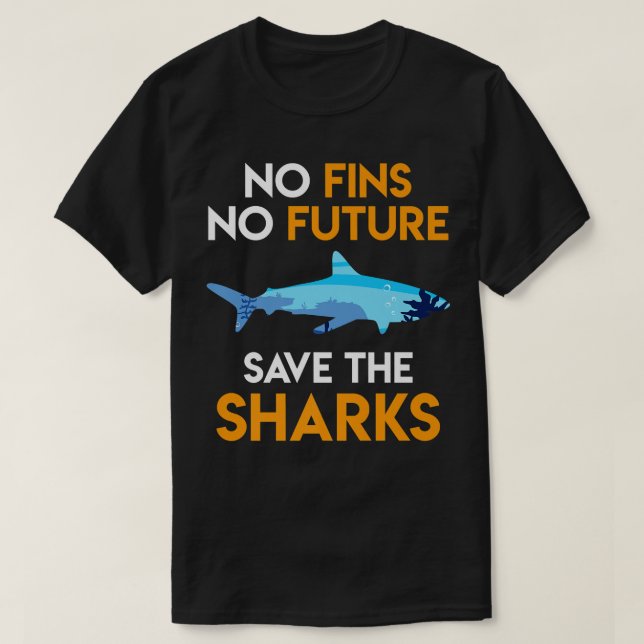 Shark protection No Fins no Future Save the Sharks T-Shirt (Design Front)