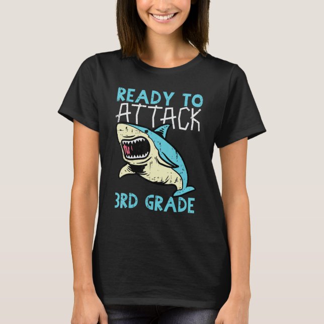 Shark Ready To Attack 3rd Grade Third First Day Of T-Shirt (Front)