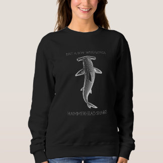 Shark Sayings Boys Just A Boy Who Loves Hammerhead Sweatshirt