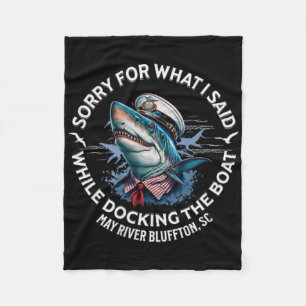 Shark Sorry For What I Said While Docking The Boat Fleece Blanket
