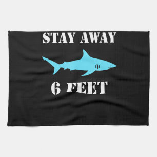 Shark Stay Away 6 Feet Funny Social Distancing Tea Towel