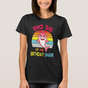 Shark Swim Happy Me Big Sister Of The Birthday Bro T-Shirt