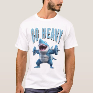 Shark Weight lifting Go Heavy T-Shirt
