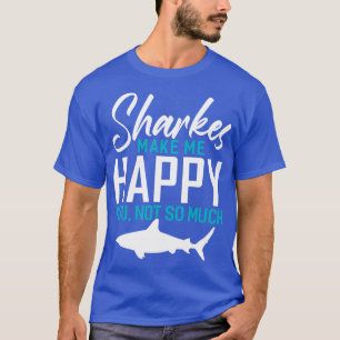 Sharkes Make Me Happy You Not So Much Whale Shark T-Shirt