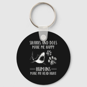 Sharks And Dogs Make Me Happy Humans Make My Head Key Ring