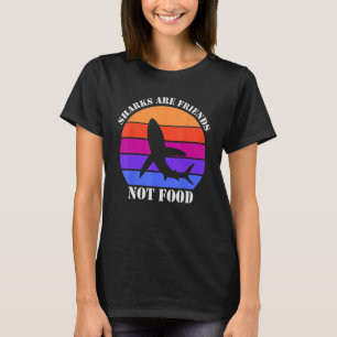 Sharks Are Friend Not Food Shark Sea Ocean Creatur T-Shirt