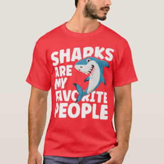 Sharks Are My Favourite People Cute Shark Lover T-Shirt