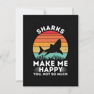 Sharks Make Me Happy You Not So Much Card