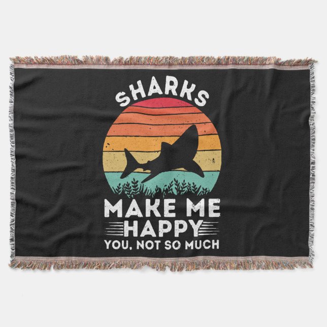 Sharks Make Me Happy You Not So Much Throw Blanket (Front)
