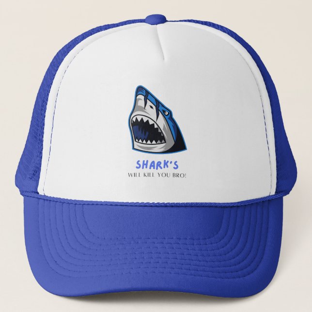 SHARKS WILL KILL YOU BRO...  FUNNY QUOTE TRUCKER HAT (Front)