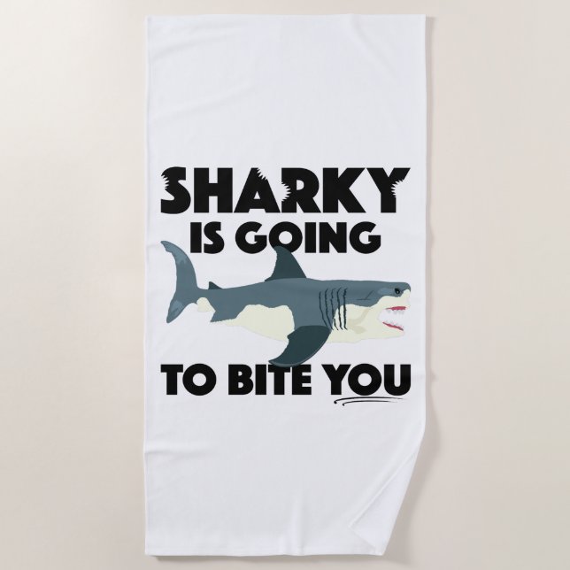 Sharky Is Going To Bite You Design - Beach Towel (Front)