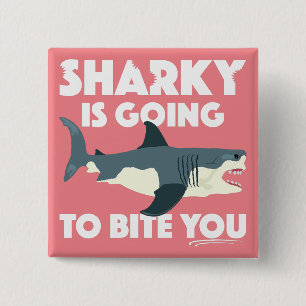 Sharky Is Going To Bite You Design - Square Button
