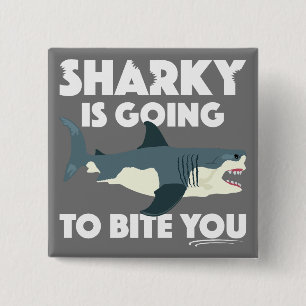 Sharky Is Going To Bite You Design - Square Button