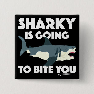 Sharky Is Going To Bite You Design - Square Button