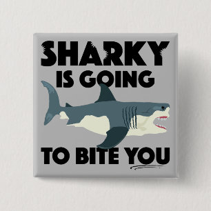 Sharky Is Going To Bite You Design - Square Button