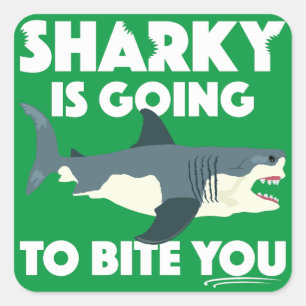 Sharky Is Going To Bite You Design - Square Button Square Sticker