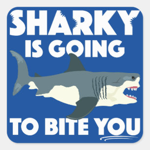 Sharky Is Going To Bite You Design - Square Button Sticker