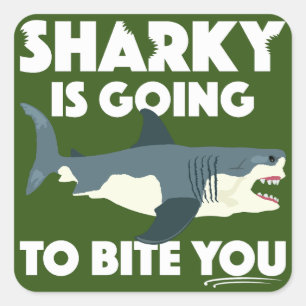Sharky Is Going To Bite You Design - Square Button Sticker