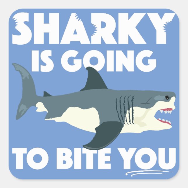 Sharky Is Going To Bite You Design - Square Button Sticker (Front)