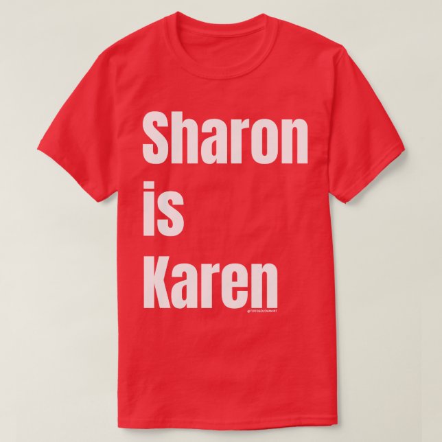 SHARON IS KAREN T-Shirt (Design Front)