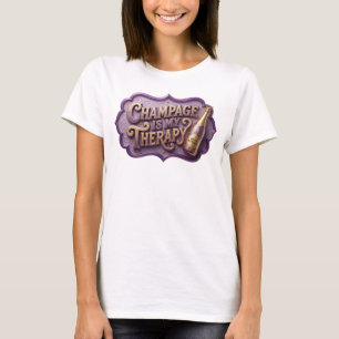 Sharp Colourful CHAMPAGNE IS MY THERAPY 3D Text v2 T-Shirt