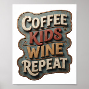 Sharp Gold COFFEE KIDS WINE REPEAT Poster
