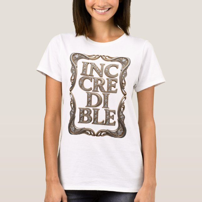 Sharp Gold INCREDIBLE Text Design T-Shirt (Front)
