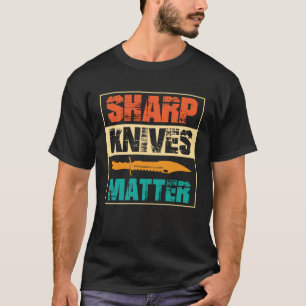 Sharp Knives Matter Knife Collector T-Shirt