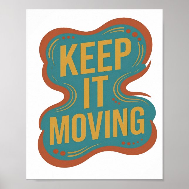 Sharp Orange KEEP IT MOVING Custom Design Poster (Front)