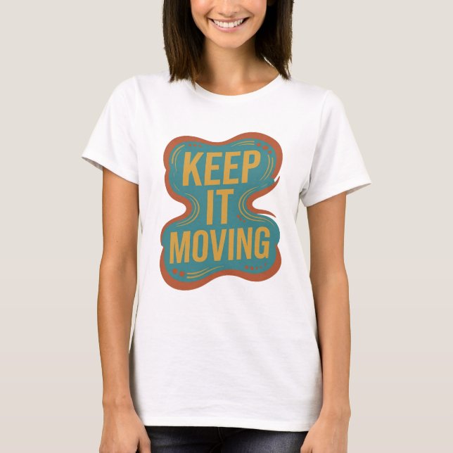 Sharp Orange KEEP IT MOVING Custom Design T-Shirt (Front)