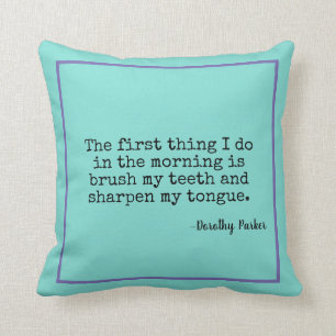 Sharpen Tongue Dorothy Parker Quote Cushion